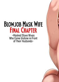 Fella Mask Fujin Kanketsu Hen Otto no Mae de Midareru Mask Dorei Zuma-tachi After / English Translated | View Image!