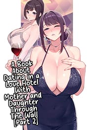 Rabuho de Dto Kabe-Goshi ni Oyako to Sorezore Rei Rei Suru Hon - A Book About Dating In a Love Hotel With Mother And Daughter Through The Wall / English Translated | View Image!